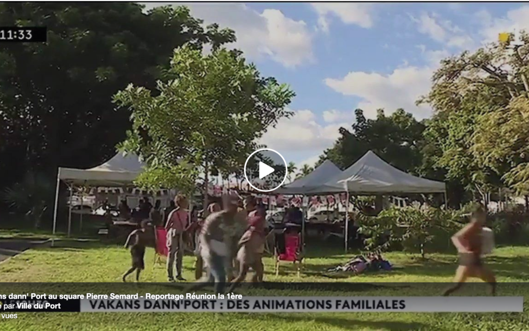 Vakans dann’ Port au square Pierre Semard – Reportage Réunion la 1ère