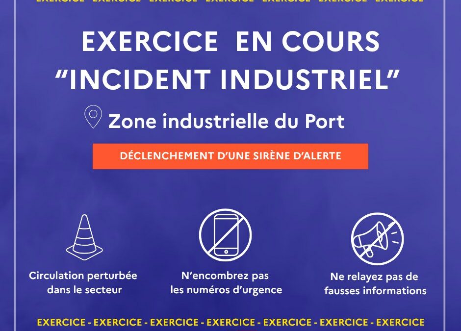 ⚠️Un exercice ‘Incident industriel’ est en cours dans la Zone industrielle du Port .